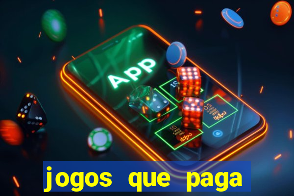 jogos que paga dinheiro sem depositar